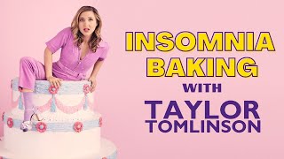Insomnia Baking with Taylor Tomlinson (Part 3)