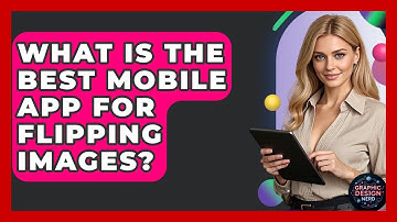What Is The Best Mobile App For Flipping Images? - Graphic Design Nerd
