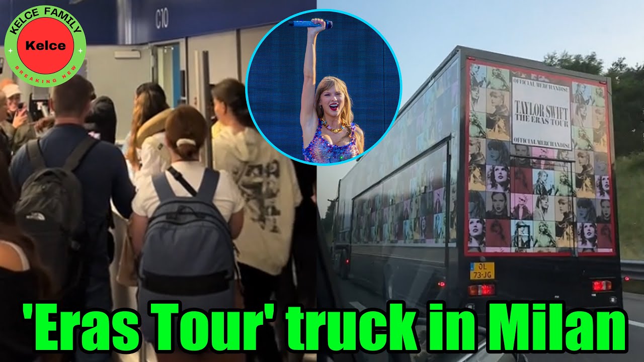 OMG! Fans in Milan enjoy Taylor Swift's 'Eras Tour' truck driving