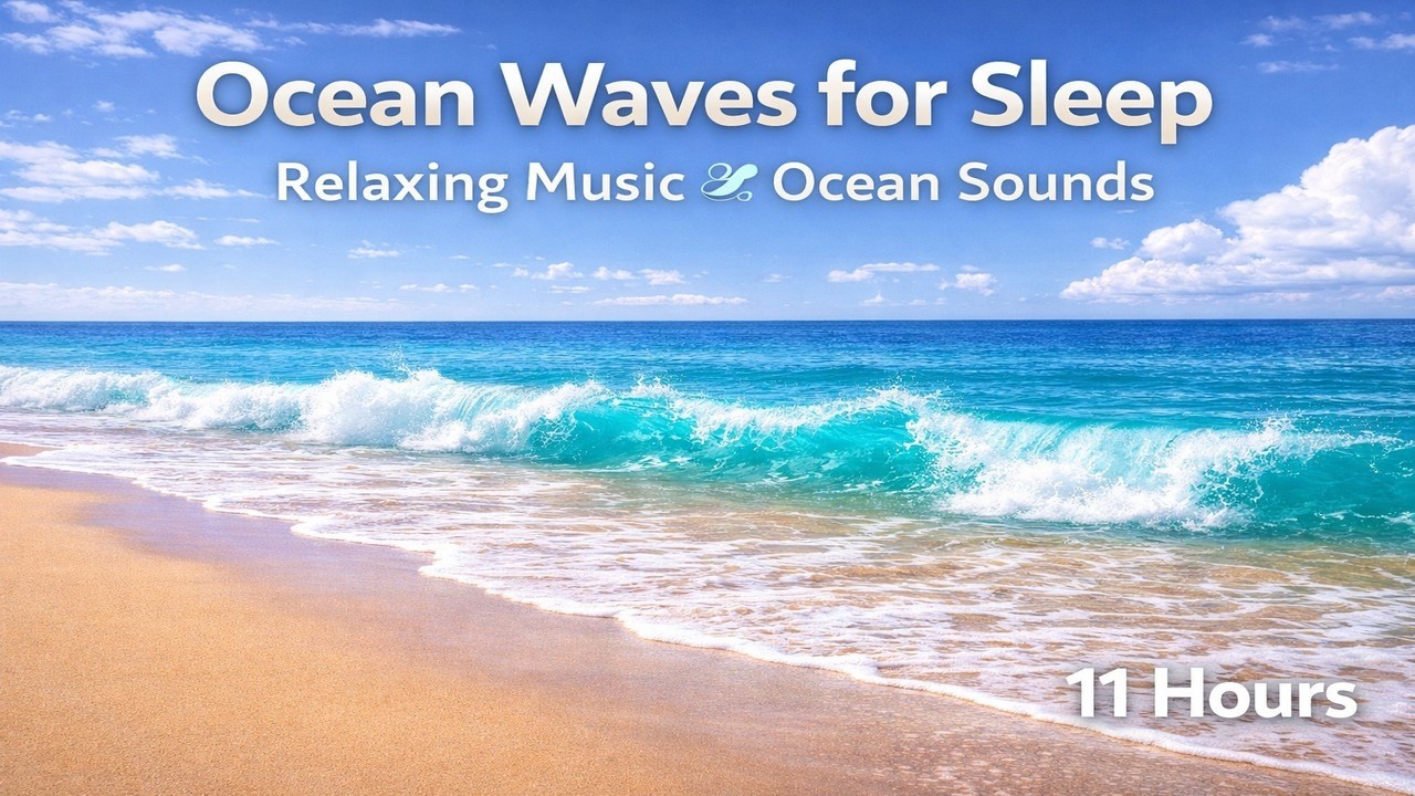 Ocean Waves for Sleep with Relaxing Music 🌊 Ocean Sounds (11 Hours ...