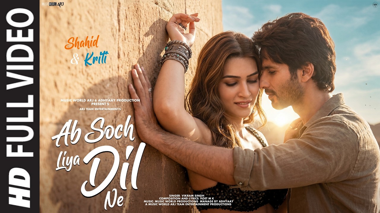 Download New Song 2026 | New Hindi Song | Ab Soch Liya Dil Ne | Shahid Kapoor | Kriti Sanon | New Song MP3