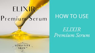 How To Use: ELIXIR, Premium Serum