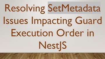 Resolving SetMetadata Issues Impacting Guard Execution Order in NestJS