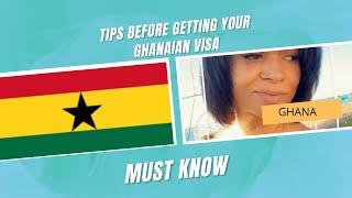 WHAT YOU NEED TO KNOW BEFORE YOU GET A GHANAIAN VISA