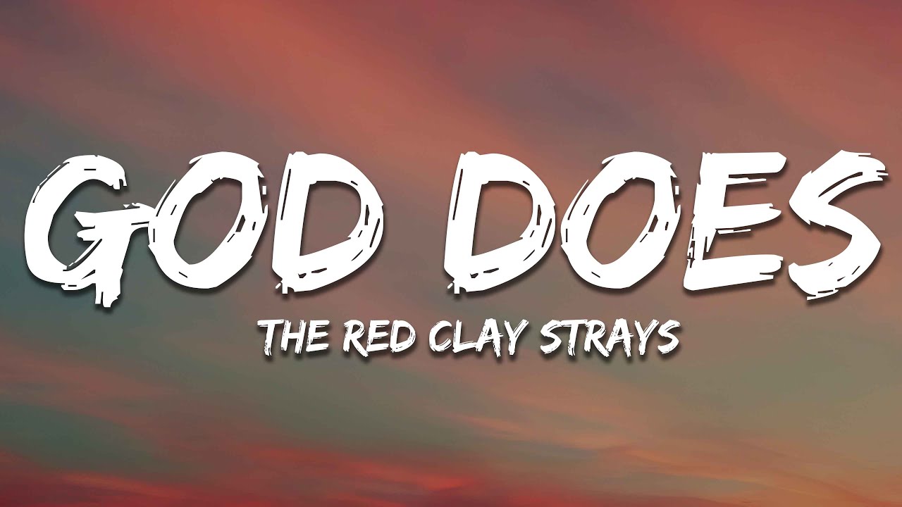 The Red Clay Strays - God Does (Lyrics) The Red Clay Strays - God Does (Lyrics)
