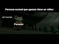 Persona normal que apenas tiene un video: