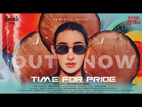 TIME FOR PRIDE | Music Video | Gautham Krishnan | Neelam Social