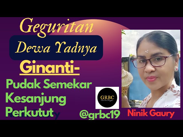 GEGURITAN DEWA YADNYA-GINANTI PUDAK SEMEKAR, KESANJUNG, PERKUTUT@grbc19 class=