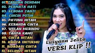 'JANGAN DENDAM' LUSYANA JELITA ADELLA FULL ALBUM - VERSI VIDIO KLIP !