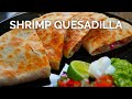 Easy and cheesy SHRIMP QUESADILLA | Cook and Eat
