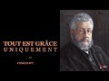 Tout est grce uniquement  charles spurgeon en franais