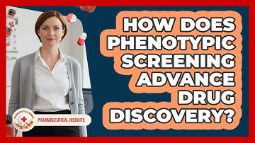 How Does Phenotypic Screening Advance Drug Discovery? - Pharmaceutical Insights