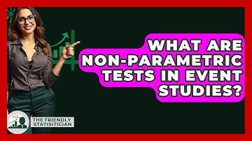 What Are Non-Parametric Tests In Event Studies? - The Friendly Statistician