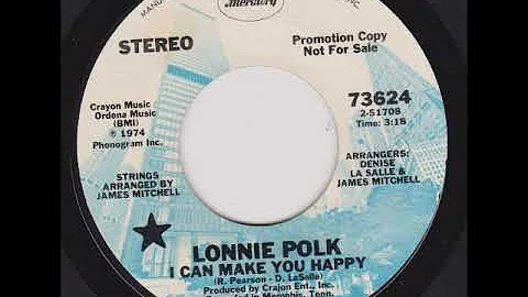 I Can Make You Happy  Lonnie Polk