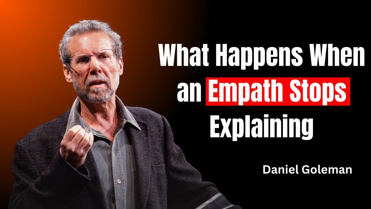 What Happens When an Empath Stops Explaining | Daniel Goleman