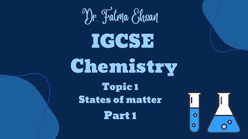 IGCSE Chemistry 0620/0971(Cambridge) Topic 1: States of matter