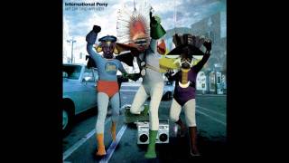 International Pony - Bubble In the Bottle