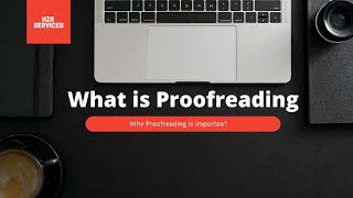 What is Proofreading?||Why Proofreading is important?||When Do I Proofread?||HZR Services 2021