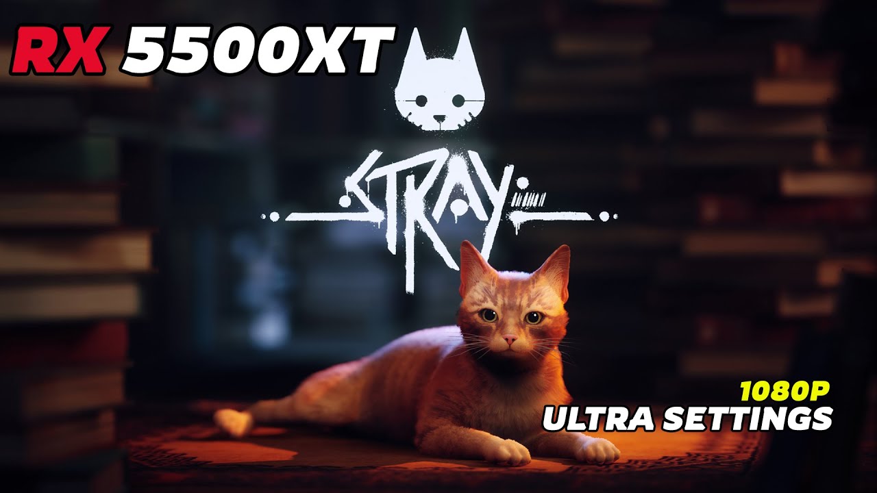 Stray | AMD 5500XT + Ryzen 5 1600AF | Ultra | 1080p