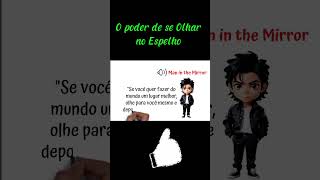 Olhe para o Espelho e mude o mundo ao seu redor começando por você mesmo