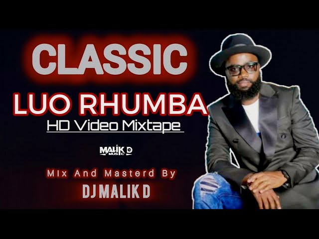 CLASSIC LUO RHUMBA VIDEO MIX (DJ MALIK D) -JOHN JUNIOR, MADANJI PERIM., PREZDA BANDASON OPIYO KIJANA class=