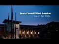 Town council work session for 3262024