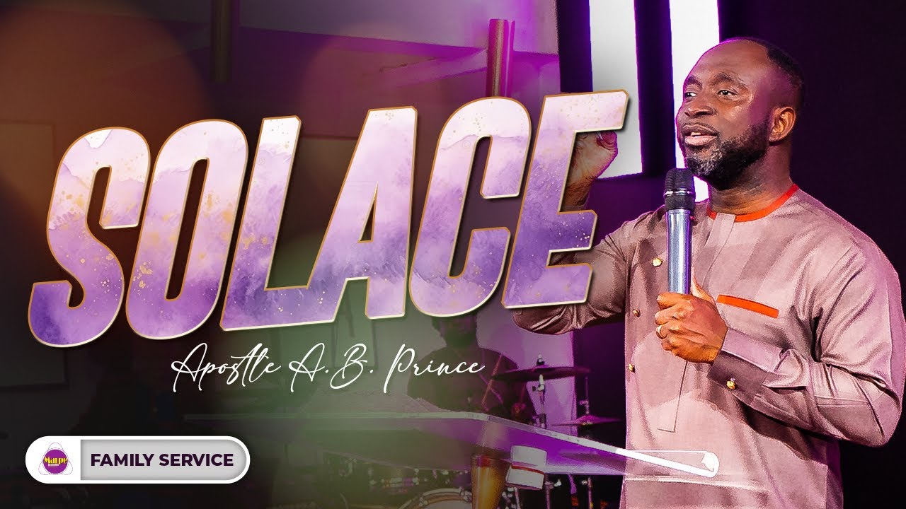 SOLACE | Apostle A.B. Prince | Marpe Assembly
