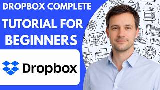 Dropbox Complete Tutorial For Beginners Step By Step Full Guide 2026