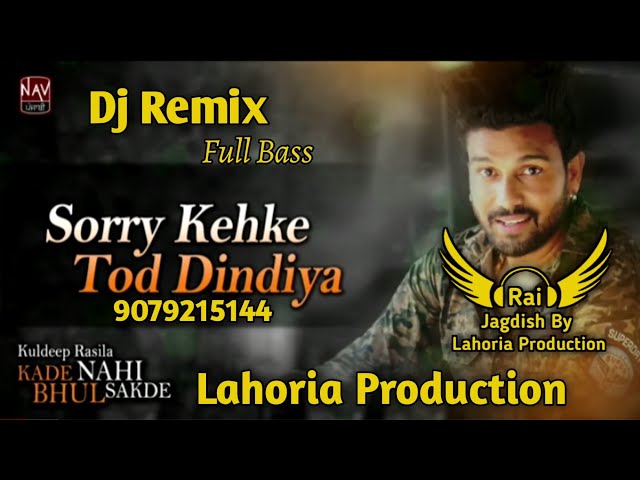 Sorry Kehke Tod Dindiya Dj Remix Kuldeep Rasila Ft Rai Jagdish By Lahoria Production Song Remix 2023 class=