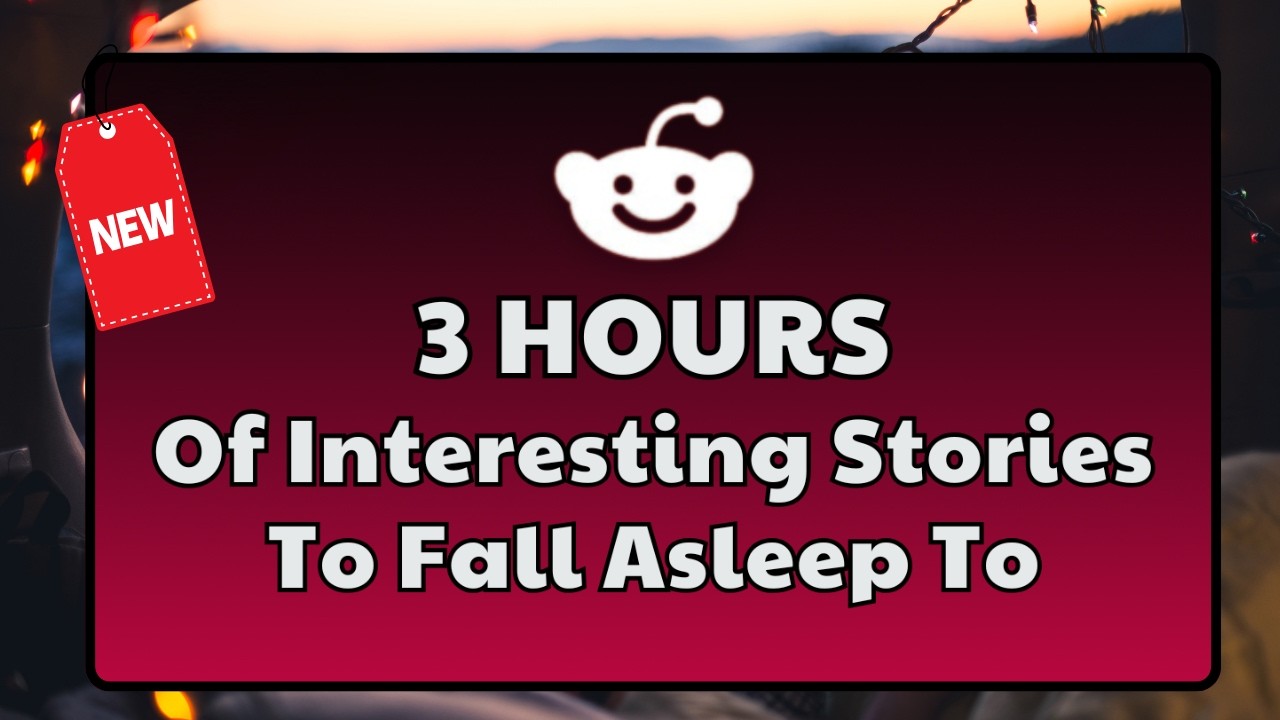 3 HOURS of Interesting Stories to Fall Asleep to | Best Reddit Stories Compilation - Best of Reddit