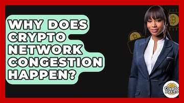 Why Does Crypto Network Congestion Happen? - CryptoBasics360.com
