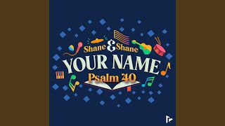 Vídeo de Your Name Psalm 40