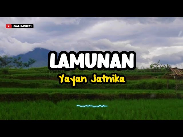 LAMUNAN - YAYAN JATNIKA class=