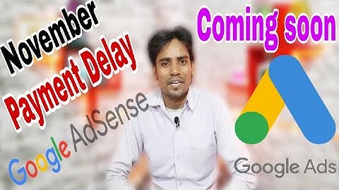 Google Adsense | Payment Delay | November 2018 | Admob | YouTube channel | Bloggers