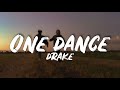 Drake  one dance lyrics baby i like your style