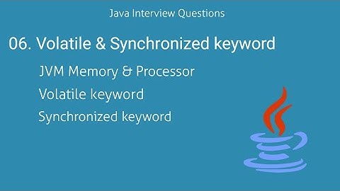 06. Difference between Volatile & Synchronized - Java