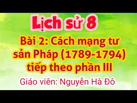 Video Bài 2: Cách mạng tư sản Pháp (tiếp theo phần III) - youtube
