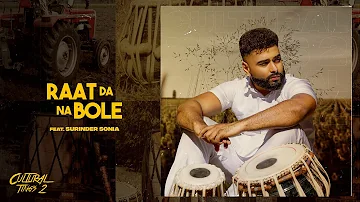 RAAT DA NA BOLE | AK | Surinder Sonia | Cultural Tings 2 | Latest Punjabi Songs 2021