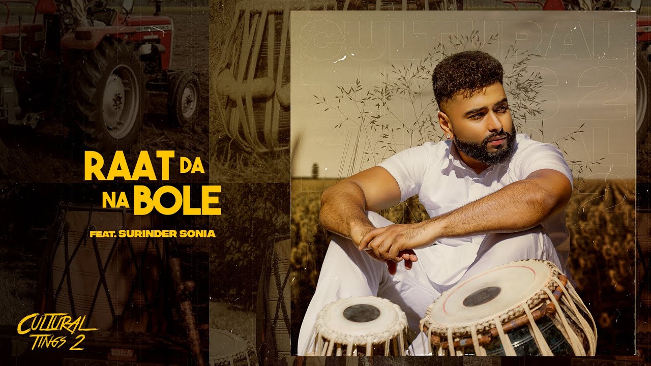 在 YouTube 上观看 RAAT DA NA BOLE | AK | Surinder Sonia | Cultural Tings 2 | Latest Punjabi Songs 2021