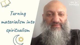Turning materialism into spiritualism | Ramadan Bites with Riaz Khan