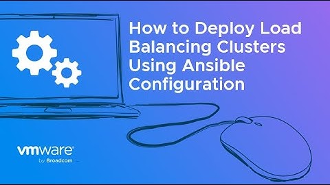 How to Deploy Load Balancing Clusters Using Ansible Configuration