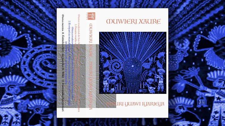 Muwieri Xaure - Hikuri Yuawi Iyarieya