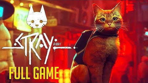STRAY Gameplay Full Game Walkthrough - No Commentary Longplay