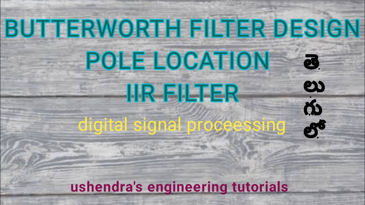 pole location for butterworth filters in TELUGU iir filter design