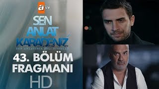 Sen Anlat Karadeniz 43. Bölüm - Tahir Fikretin Oğlumu - Fragman Izi