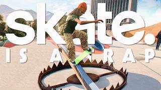 Skate 4 is a trap.