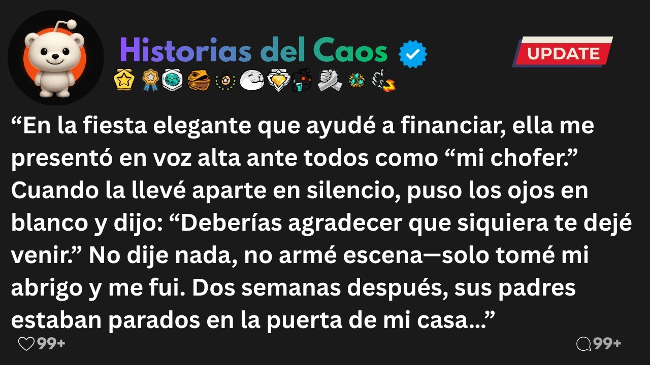 En la fiesta elegante que ayudé a financiar, ella me presentó en voz alta ante todos como “mi chofer