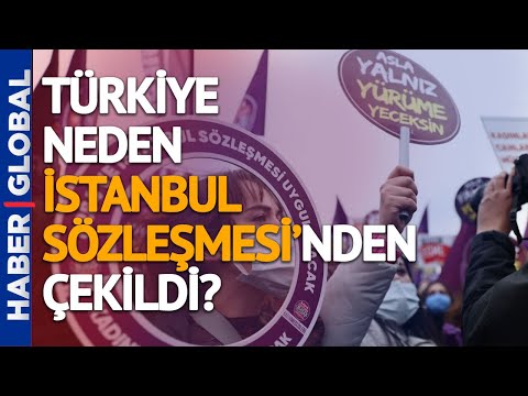 İstanbul Sözleşmesi Nedir? Türkiye İstanbul Sözleşmesi'nden Neden Çekildi?