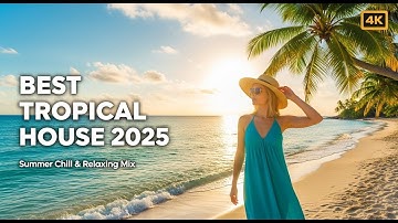 Dreamy Tropical House 2025 | Chill & Emotional Summer Anthems – Inspired by Kygo & Illenium