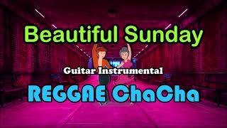 Vignette de la vidéo "Beautiful Sunday - Guitar Instrumental ft DJ John Paul REGGAE ChaCha"